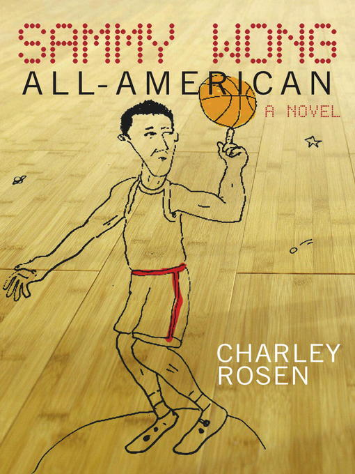 Title details for Sammy Wong, All-American by Charley Rosen - Available